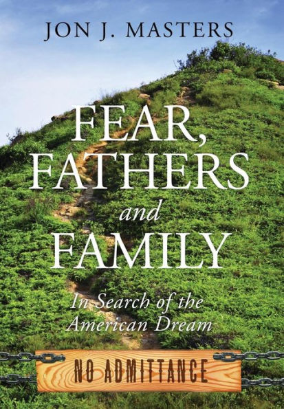Fear, Fathers And Family: In Search Of The American Dream