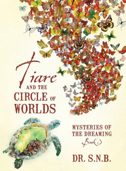 Tiare And The Circle Of Worlds: Mysteries Of The Dreaming - Book 3