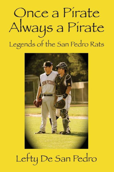 Once A Pirate Always A Pirate: Legends Of The San Pedro Rats