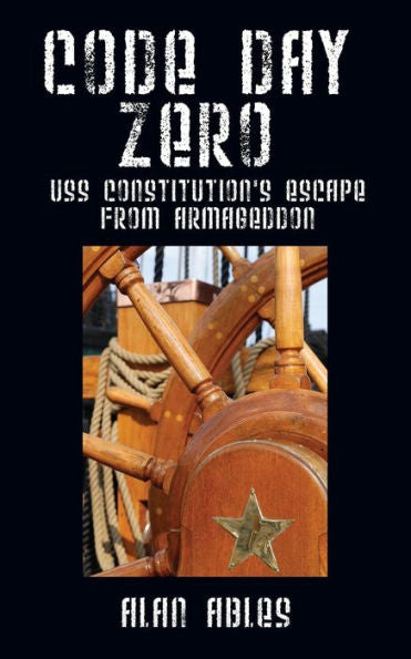Code Day Zero: Uss Constitution's Escape From Armageddon