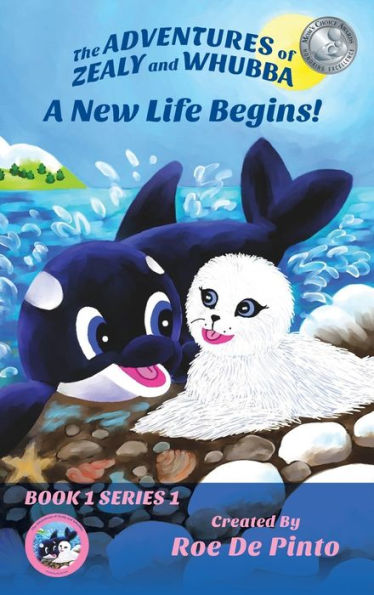 The Adventures Of Zealy And Whubba: A New Life Begins! Book 1 Series 1 (Adventures Of Zealy And Whubba, Series 1)