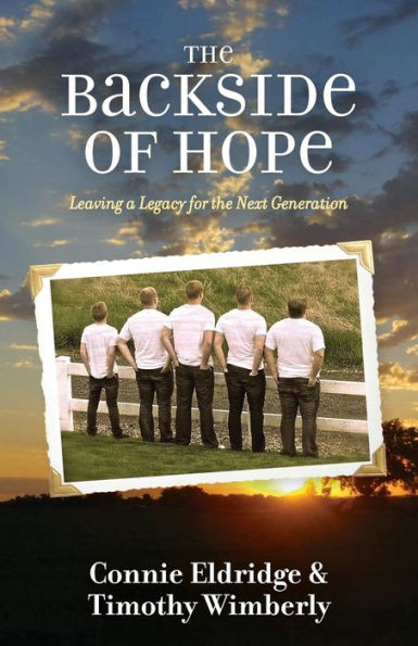 The Backside Of Hope: Leaving A Legacy For The Next Generation
