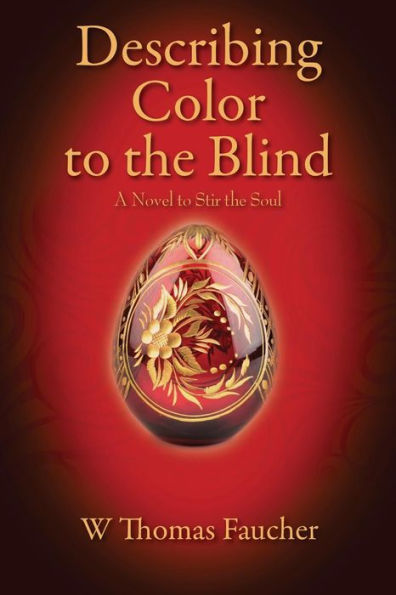 Describing Color To The Blind: A Novel To Stir The Soul