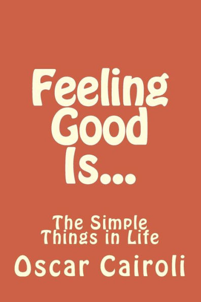 Feeling Good Is...: The Simple Things In Life