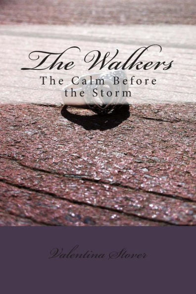 The Walkers: The Calm Before The Storm