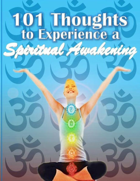 101 Thoughts To Experience A Spiritual Awakening