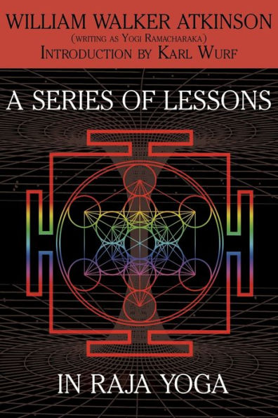 A Series Of Lessons In Raja Yoga