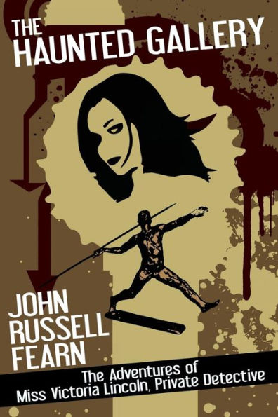The Haunted Gallery: The Adventures Of Miss Victoria Lincoln, Private Detective