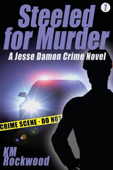 Steeled For Murder: Jesse Damon Crime Novel #1