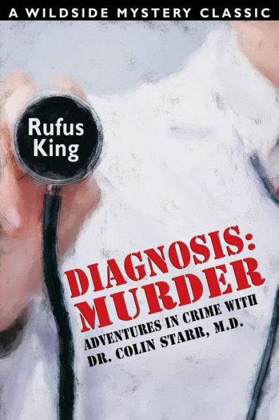 Diagnosis: Murder: Adventures In Crime With Dr. Colin Starr, M.D.