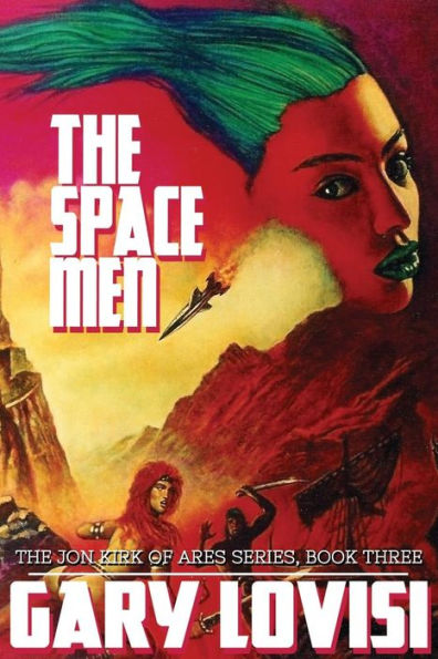 The Space Men: The Jon Kirk Of Ares Chronicles, Book 3