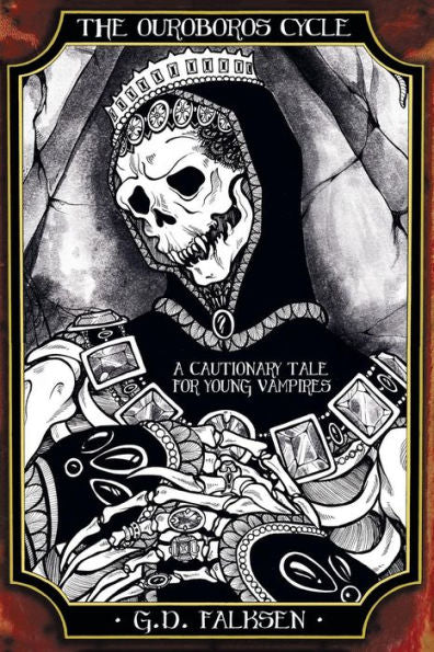 The Ouroboros Cycle, Book Two: A Cautionary Tale For Young Vampires