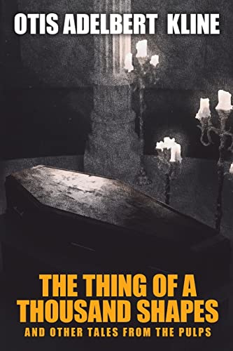 The Thing Of A Thousand Shapes And Other Tales From The Pulps