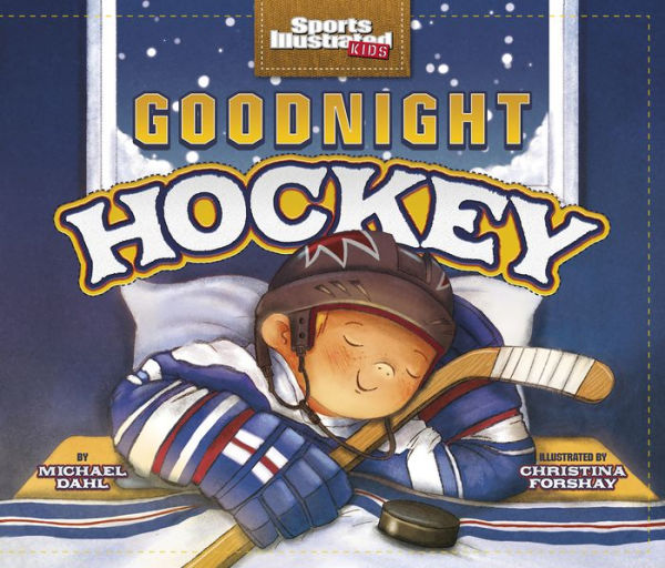 Goodnight Hockey (Sports Illustrated Kids Bedtime Books) - 9781479565276
