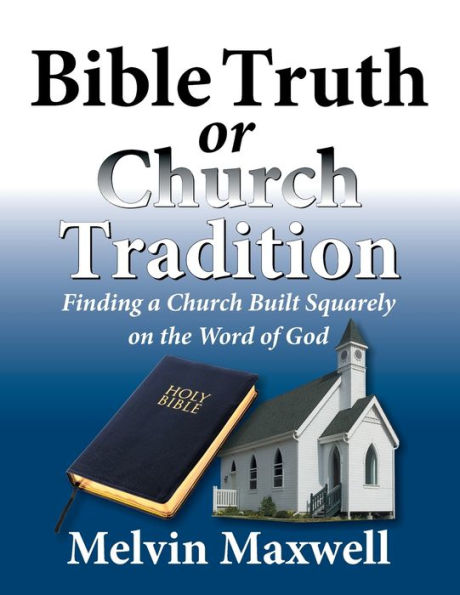 Bible Truth Or Church Tradition