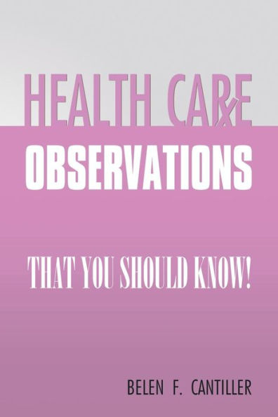 Health Care Observations: That You Should Know!