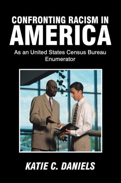 Confronting Racism In America: As An United States Census Bureau Enumerator