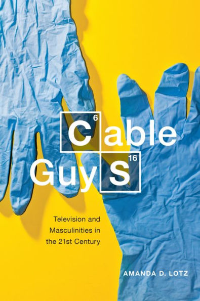 Cable Guys: Television And Masculinities In The 21St Century