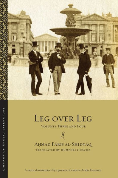Leg Over Leg: Volumes Three And Four (Library Of Arabic Literature, 9)
