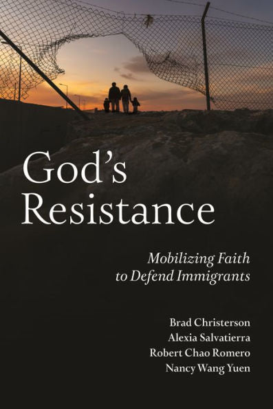 God's Resistance: Mobilizing Faith To Defend Immigrants