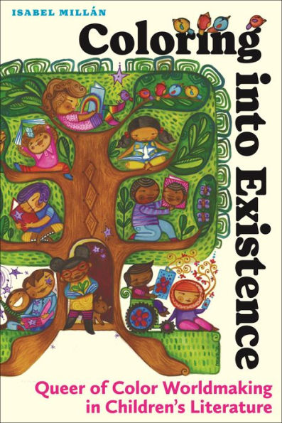 Coloring Into Existence: Queer Of Color Worldmaking In Children's Literature