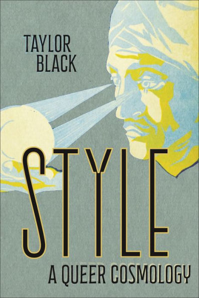 Style: A Queer Cosmology (Postmillennial Pop, 37)