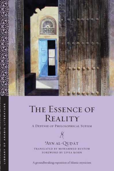 The Essence Of Reality: A Defense Of Philosophical Sufism (Library Of Arabic Literature)