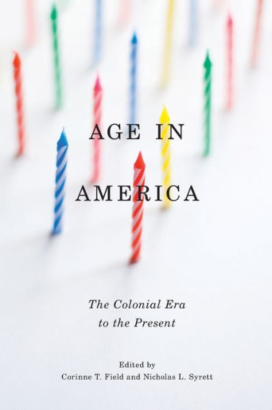 Age In America: The Colonial Era To The Present