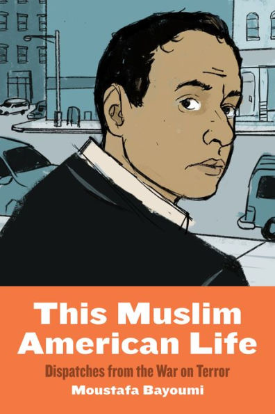 This Muslim American Life: Dispatches From The War On Terror
