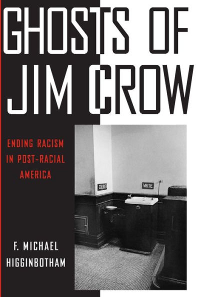 Ghosts Of Jim Crow: Ending Racism In Post-Racial America