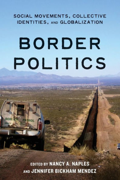 Border Politics: Social Movements, Collective Identities, And Globalization
