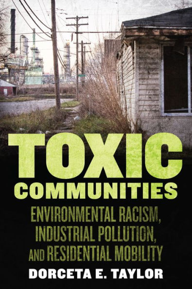 Toxic Communities: Environmental Racism, Industrial Pollution, And Residential Mobility