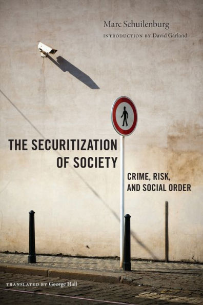 The Securitization Of Society: Crime, Risk, And Social Order (Alternative Criminology, 12)