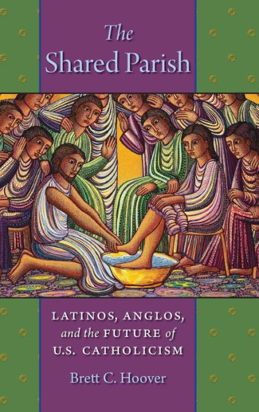 The Shared Parish: Latinos, Anglos, And The Future Of U.S. Catholicism
