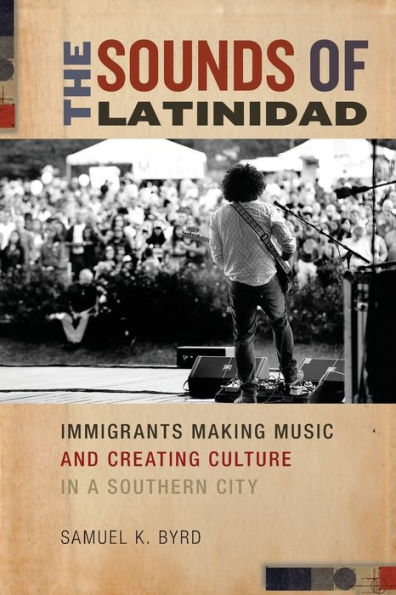 The Sounds Of Latinidad: Immigrants Making Music And Creating Culture In A Southern City (Social Transformations In American Anthropology, 4)