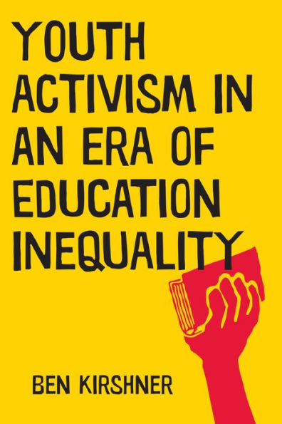 Youth Activism In An Era Of Education Inequality (Qualitative Studies In Psychology, 2)