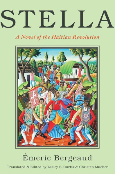 Stella: A Novel Of The Haitian Revolution (America And The Long 19Th Century, 17)