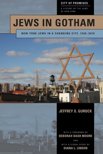 Jews In Gotham: New York Jews In A Changing City, 1920-2010 (City Of Promises, 2)