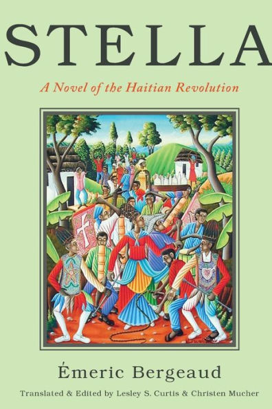 Stella: A Novel Of The Haitian Revolution (America And The Long 19Th Century, 17)