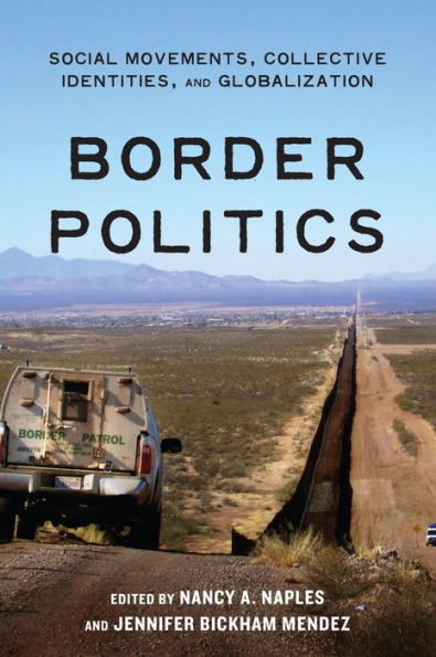 Border Politics: Social Movements, Collective Identities, And Globalization