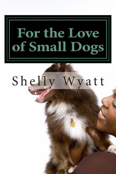For The Love Of Small Dogs
