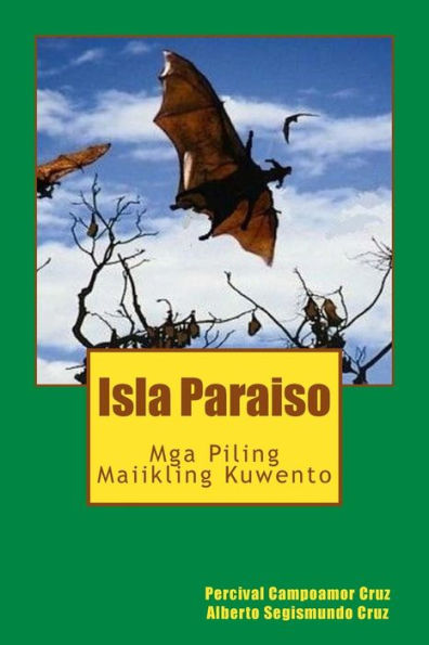 Isla Paraiso: Mga Piling Maiikling Kuwento (Tagalog Edition)