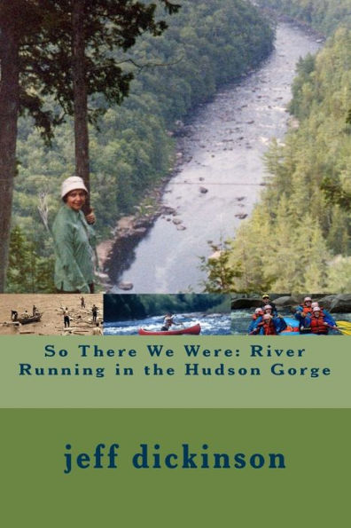 So There We Were: River Running In The Hudson Gorge
