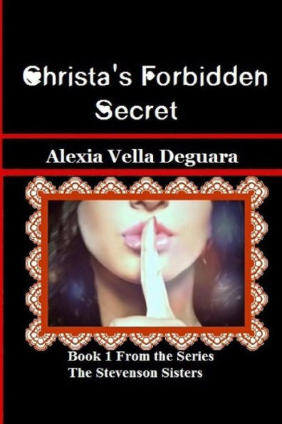 Christa's Forbidden Secret: Book 1 From Series The Stevenson's Sisters