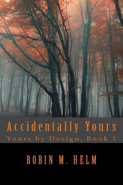 Accidentally Yours (Yours By Design)