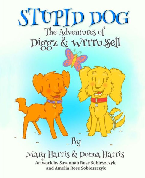 Stupid Dog (The Adventures Of Diggz & Wrrrussell)