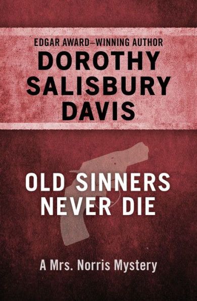 Old Sinners Never Die (The Mrs. Norris Mysteries)
