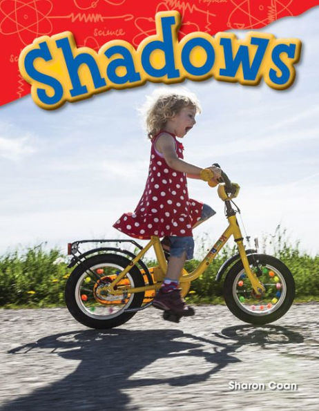 Teacher Created Materials - Science Readers: Content And Literacy: Shadows - Grade 1 - Guided Reading Level D