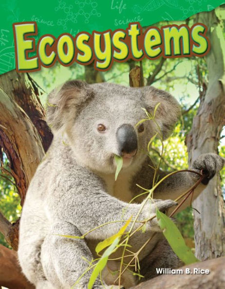 Teacher Created Materials - Science Readers: Content And Literacy: Ecosystems - Grade 2 - Guided Reading Level I