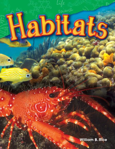 Teacher Created Materials - Science Readers: Content And Literacy: Habitats - Grade 2 - Guided Reading Level J